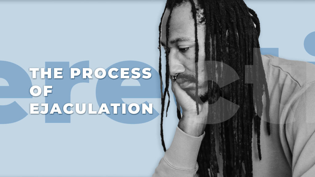 The process of ejaculation