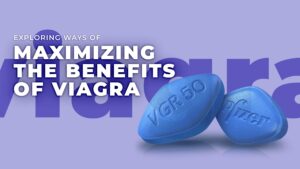Exploring ways of Maximizing the Benefits of Viagra