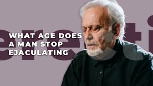At What age does a man stop ejaculating