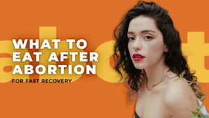 What to Eat After Abortion For Fast Recovery