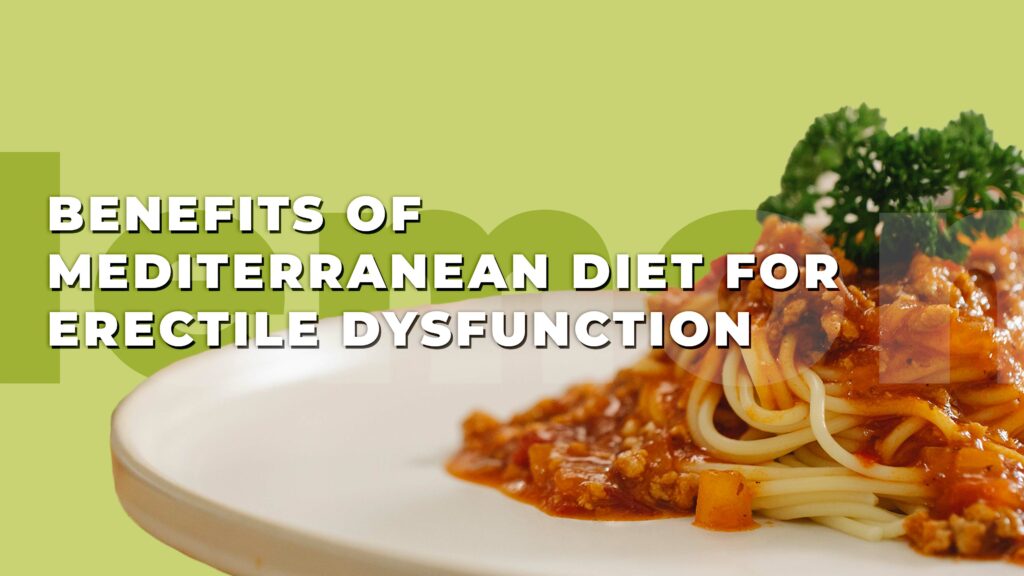 Benefits of Mediterranean Diet for Erectile Dysfunction