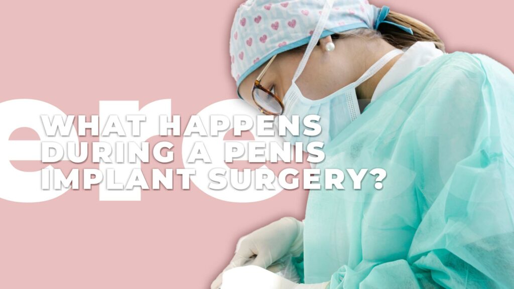 What Happens During a Penis Implant Surgery