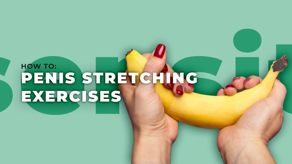 How To: Penis Stretching Exercises