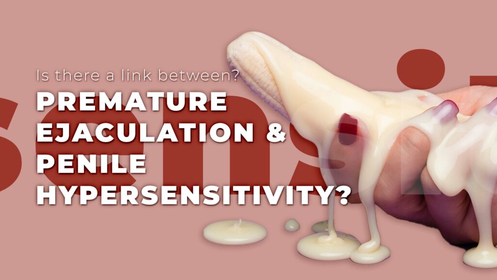 Is there a link between Premature Ejaculation and Penile Hypersensitivity