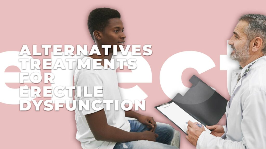 Alternatives Treatments for Erectile Dysfunction