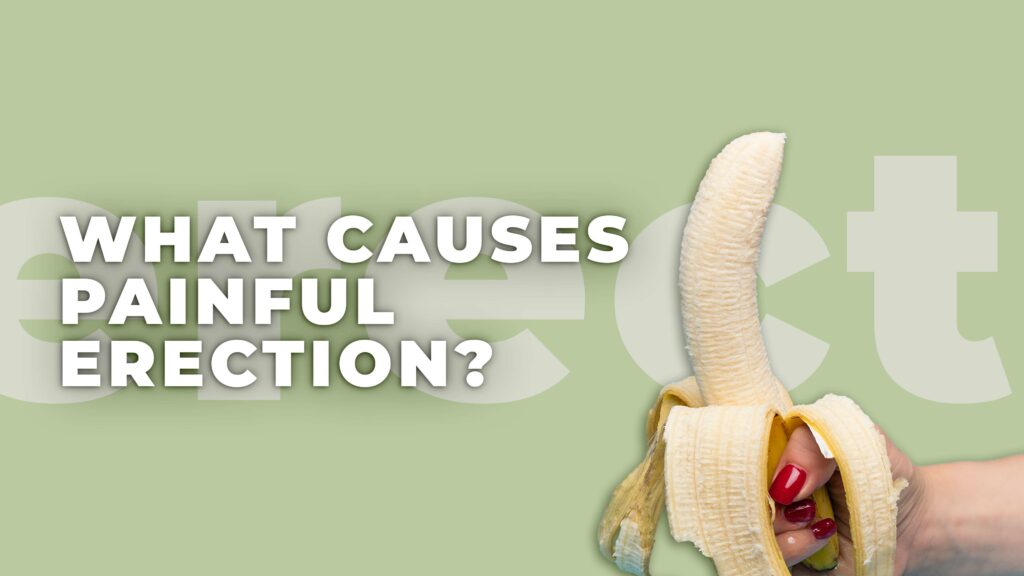 What Causes Painful Erection