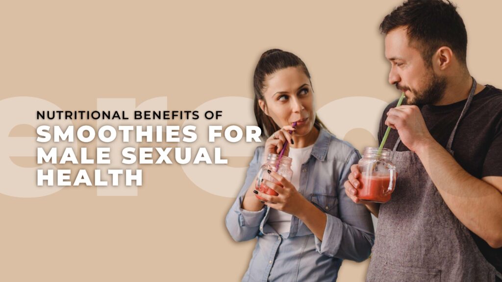 2. Nutritional Benefits of Smoothies for Male Sexual Health@2x