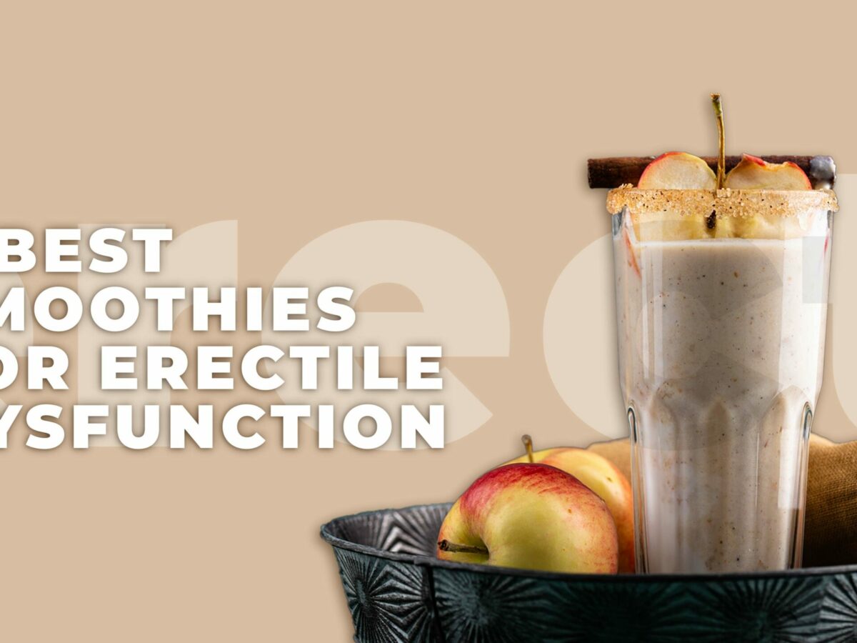 5 Best Delicious Smoothies for Erectile Dysfunction