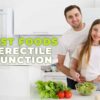 foods that help with erectile dysfunction