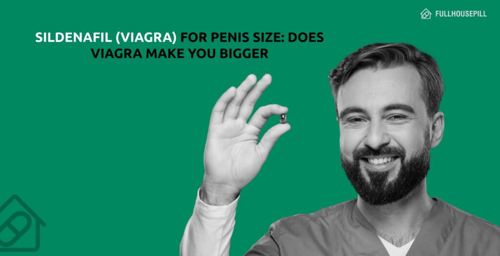 Sildenafil (Viagra) for Penis Size: Does Viagra Make You Bigger? 2 Sildenafil (Viagra) for Penis Size_ Does Viagra Make You Bigger